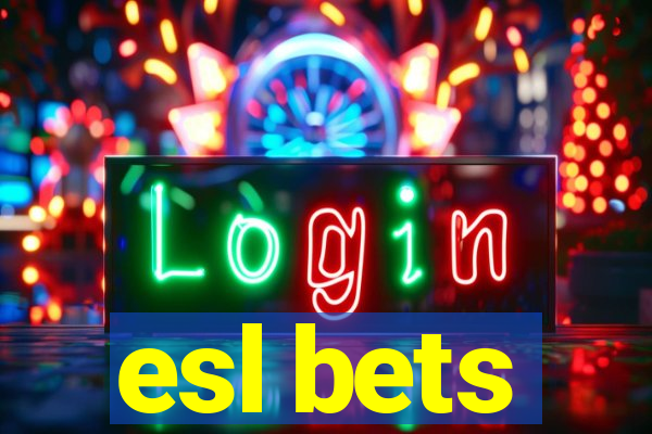 esl bets