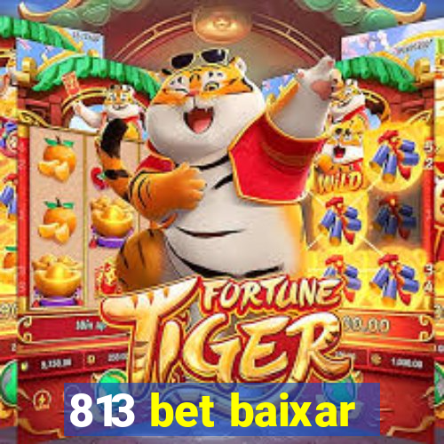 813 bet baixar