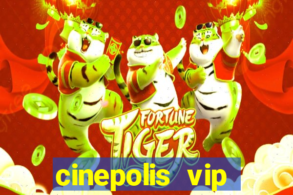 cinepolis vip parque shopping