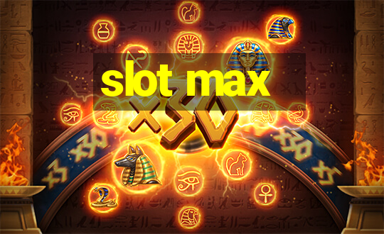 slot max