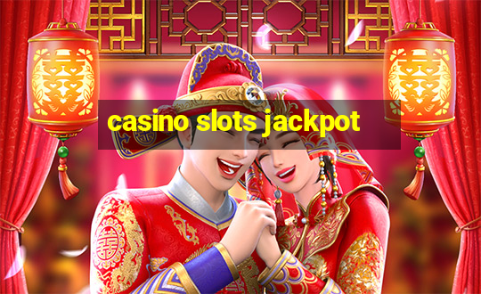 casino slots jackpot