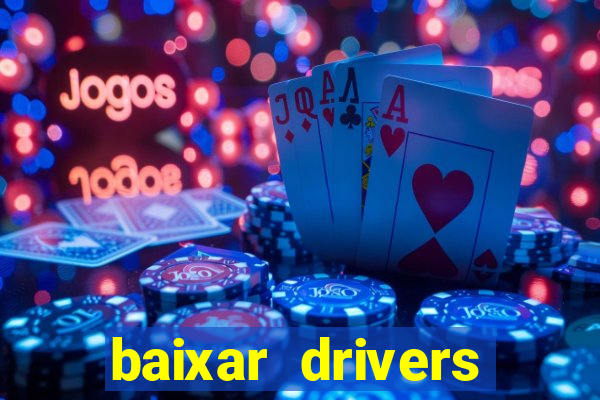 baixar drivers windows 7