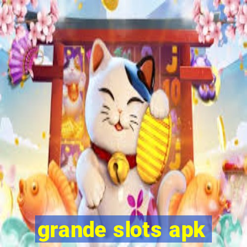 grande slots apk