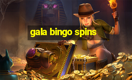 gala bingo spins