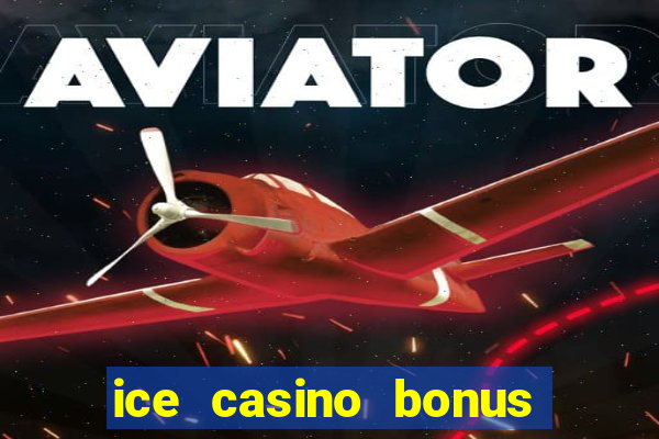 ice casino bonus sem deposito