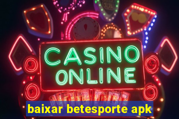 baixar betesporte apk