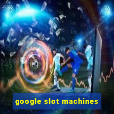 google slot machines