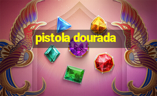 pistola dourada