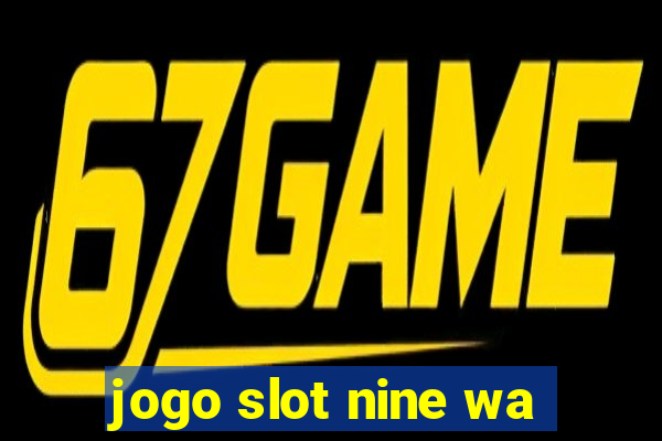 jogo slot nine wa