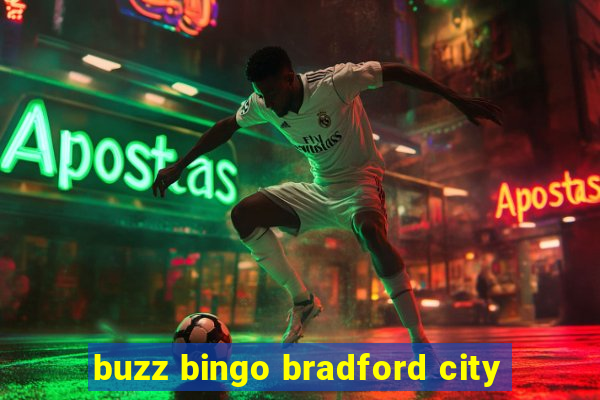 buzz bingo bradford city