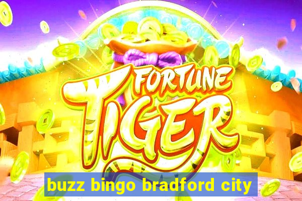 buzz bingo bradford city