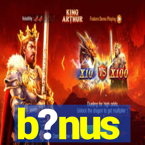 b?nus