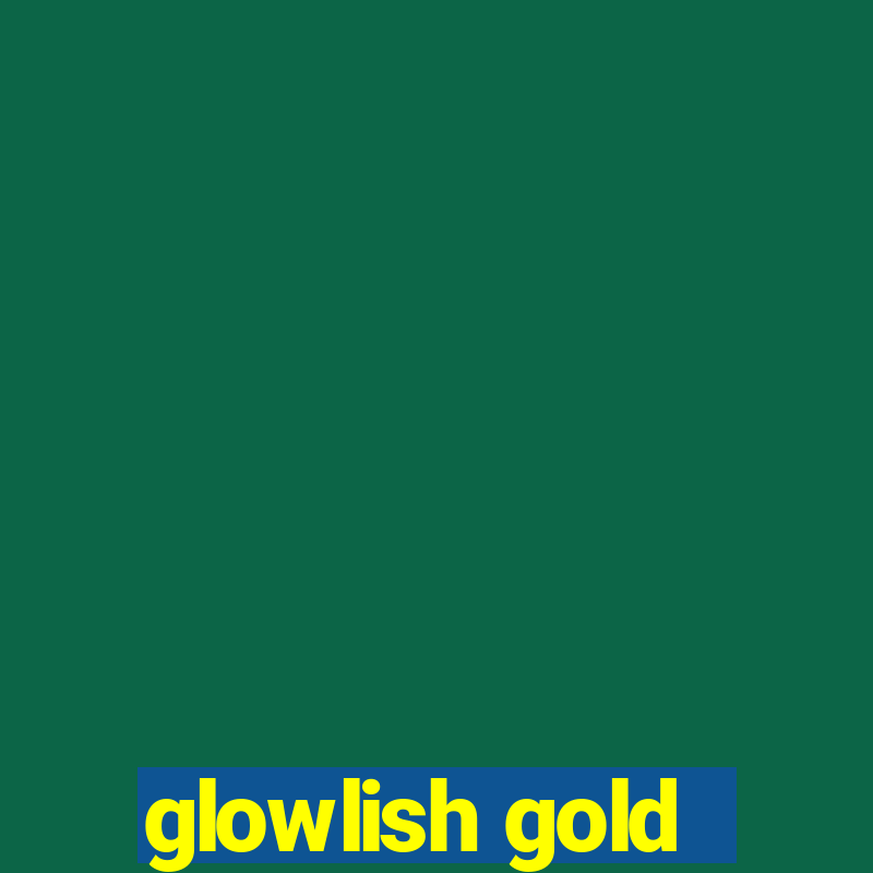 glowlish gold