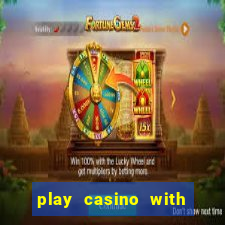 play casino with real money