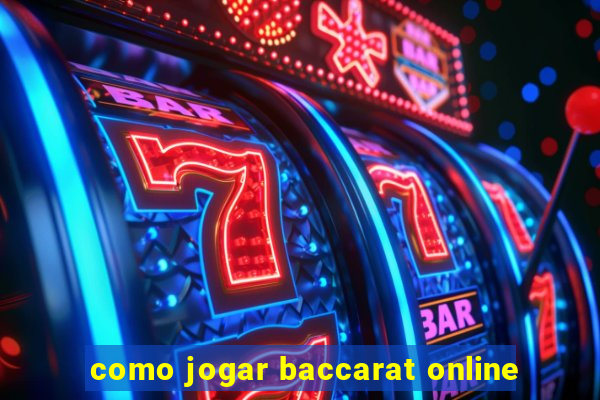 como jogar baccarat online