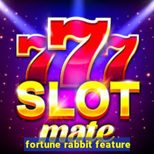 fortune rabbit feature