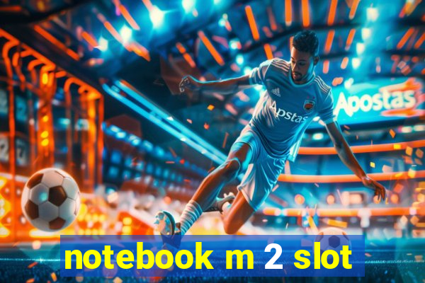 notebook m 2 slot