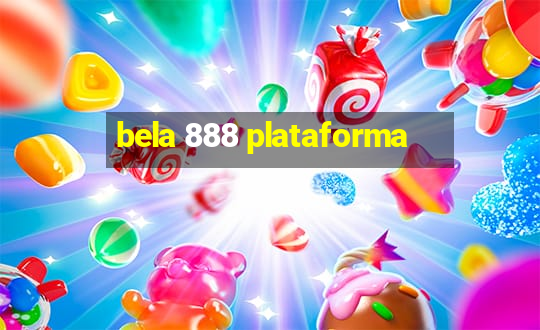 bela 888 plataforma