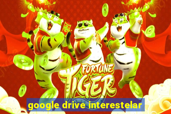 google drive interestelar