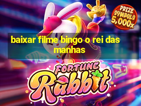 baixar filme bingo o rei das manhas