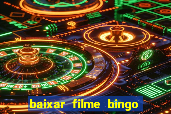 baixar filme bingo o rei das manhas