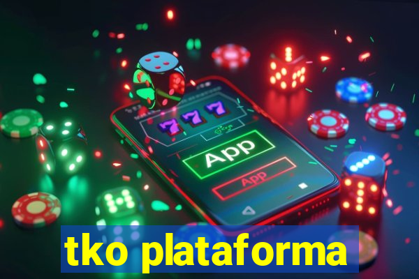 tko plataforma