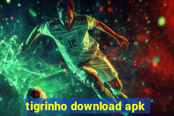 tigrinho download apk