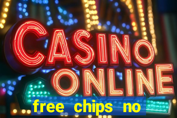 free chips no deposit casino