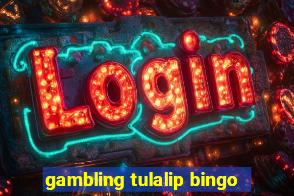 gambling tulalip bingo