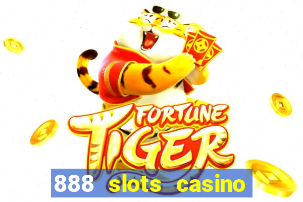 888 slots casino ca?a níquel