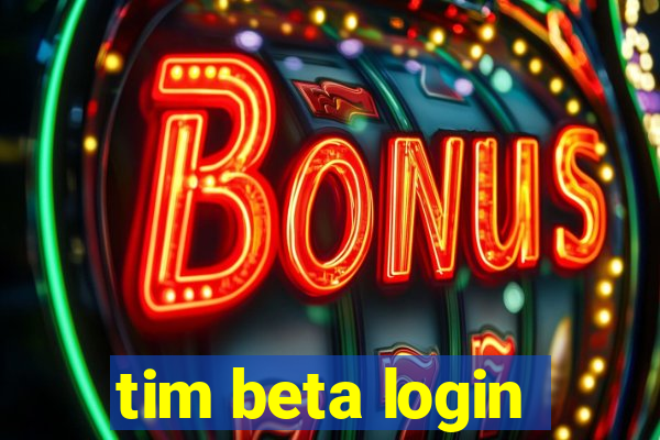 tim beta login