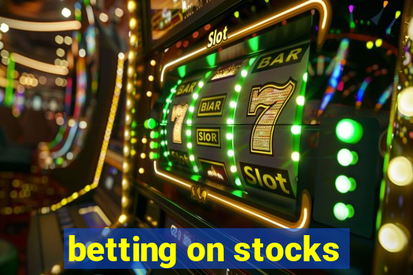 betting on stocks