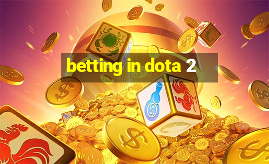 betting in dota 2