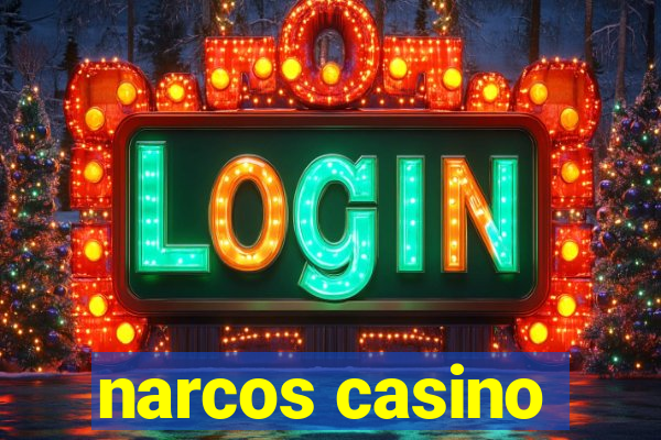 narcos casino