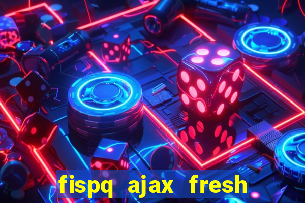 fispq ajax fresh limpeza profunda