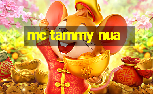 mc tammy nua