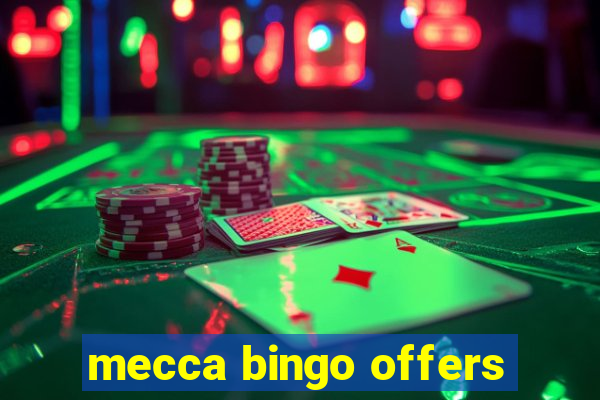 mecca bingo offers