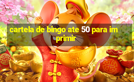 cartela de bingo ate 50 para imprimir