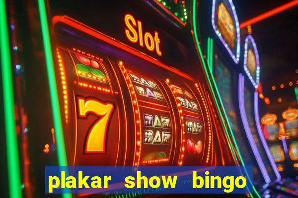 plakar show bingo ao vivo