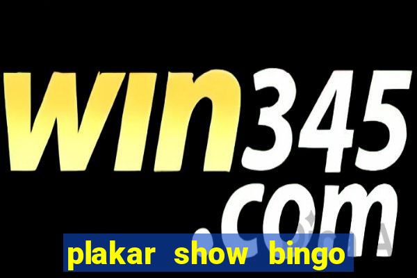 plakar show bingo ao vivo