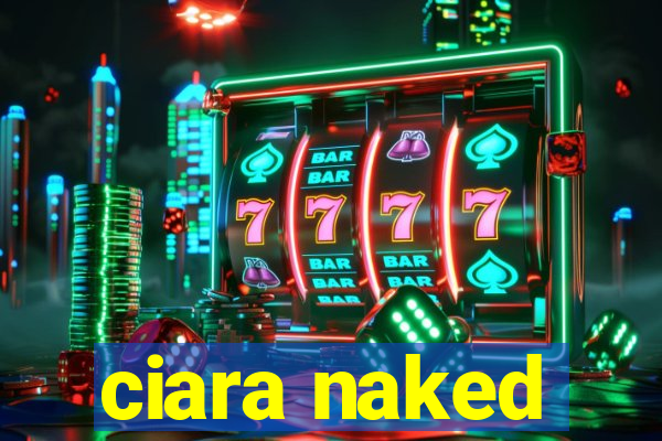 ciara naked