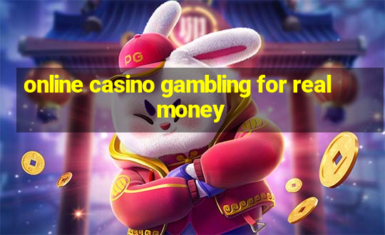 online casino gambling for real money