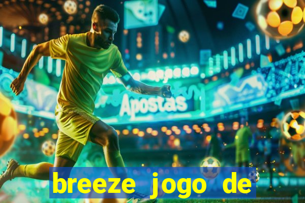 breeze jogo de aposta online