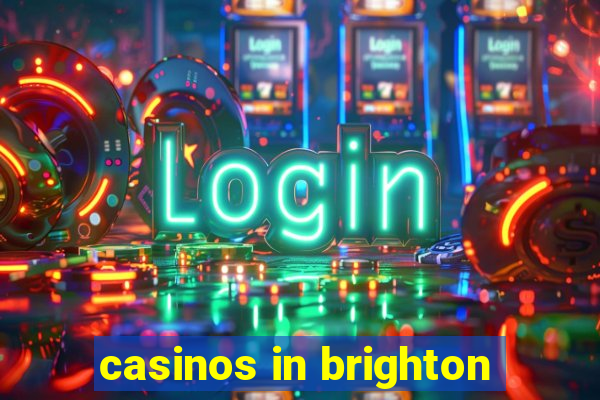 casinos in brighton