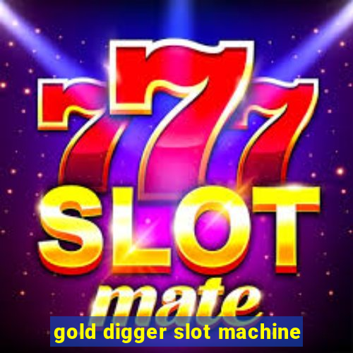 gold digger slot machine