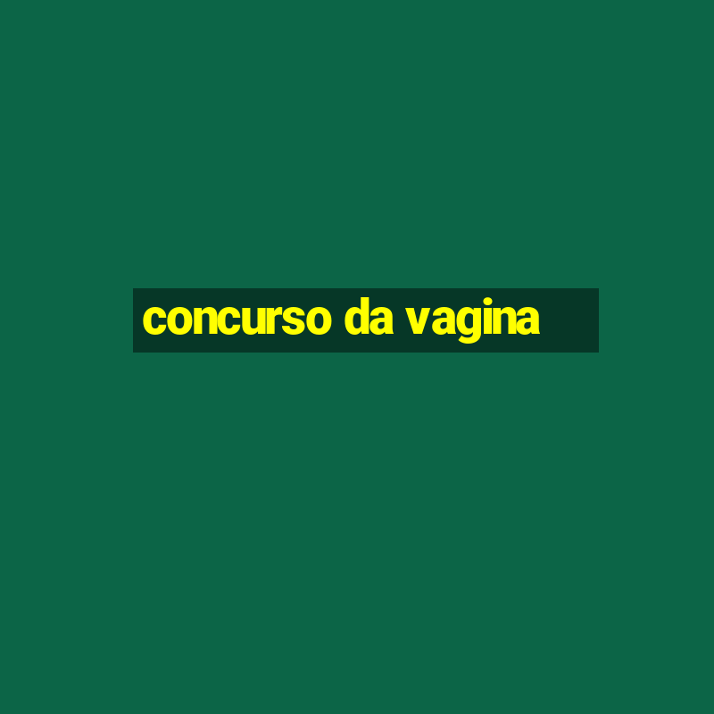 concurso da vagina