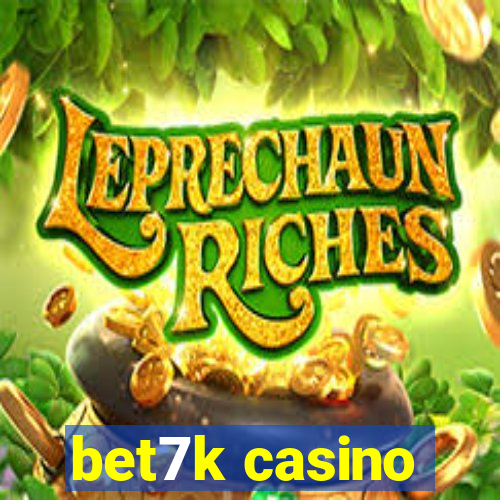 bet7k casino