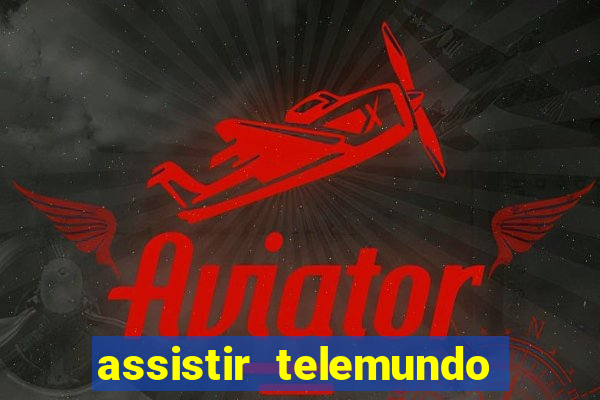 assistir telemundo no brasil