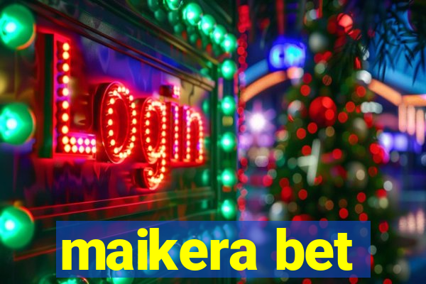 maikera bet