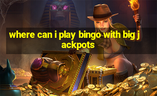 where can i play bingo with big jackpots